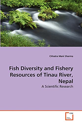 Fish Diversity and Fishery Resources of Tinau River, Nepal: A Scientific Research