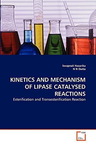 KINETICS AND MECHANISM OF LIPASE CATALYSED REACTIONS: Esterification and Transesterification Reaction - Click to Buy