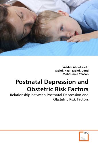 Postnatal Depression and Obstetric Risk Factors: Relationship between Postnatal Depression and Obstetric Risk Factors - Click to Buy