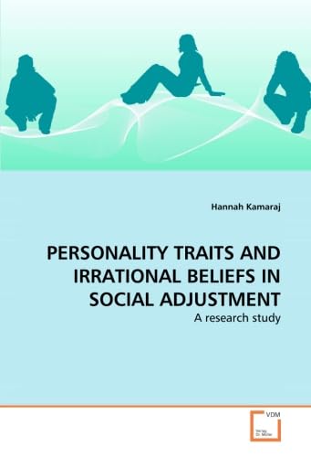 PERSONALITY TRAITS AND IRRATIONAL BELIEFS IN SOCIAL ADJUSTMENT: A research study