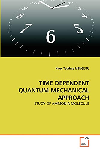 TIME DEPENDENT QUANTUM MECHANICAL APPROACH: STUDY OF AMMONIA MOLECULE - Click to Buy