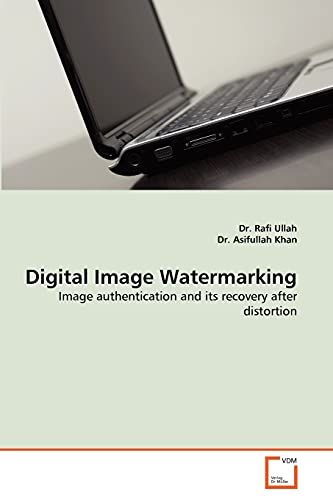 Digital Image Watermarking: Image authentication and its recovery after distortion - Click to Buy