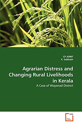 Agrarian Distress and Changing Rural Livelihoods in Kerala: A Case of Wayanad District