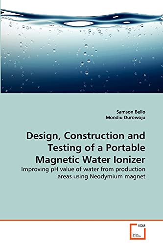 Design, Construction and Testing of a Portable Magnetic Water Ionizer: Improving pH value of water from production areas using Neodymium magnet - Click to Buy