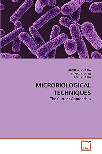 MICROBIOLOGICAL TECHNIQUES: The Current Approaches - Click to Buy
