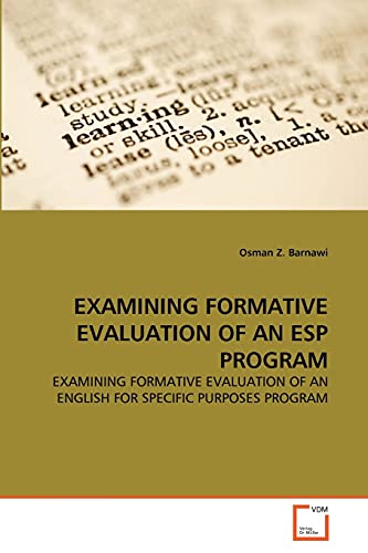 EXAMINING FORMATIVE EVALUATION OF AN ESP PROGRAM: EXAMINING FORMATIVE EVALUATION OF AN ENGLISH FOR SPECIFIC PURPOSES PROGRAM - Click to Buy