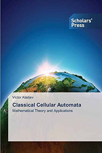 Classical Cellular Automata: Mathematical Theory and Applications - Click to Buy