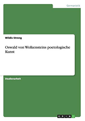 Oswald von Wolkensteins poetologische Kunst - Click to Buy