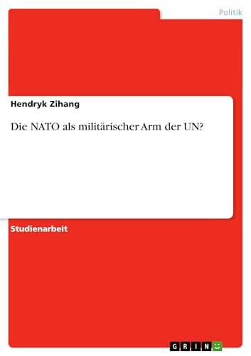 Die NATO als militarischer Arm der UN? - Click to Buy