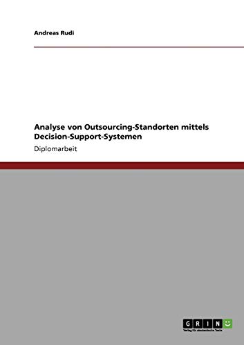 Analyse von Outsourcing-Standorten mittels Decision-Support-Systemen (German Edition) - Click to Buy