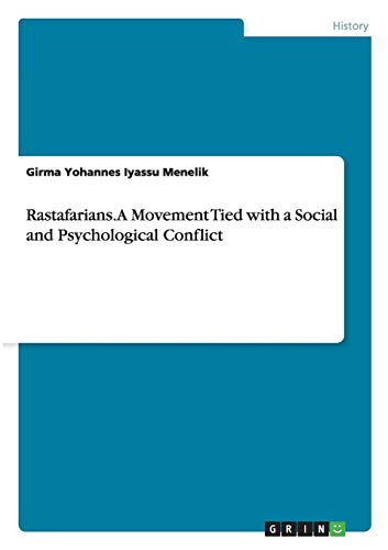Rastafarians. A Movement Tied with a Social and Psychological Conflict - Click to Buy