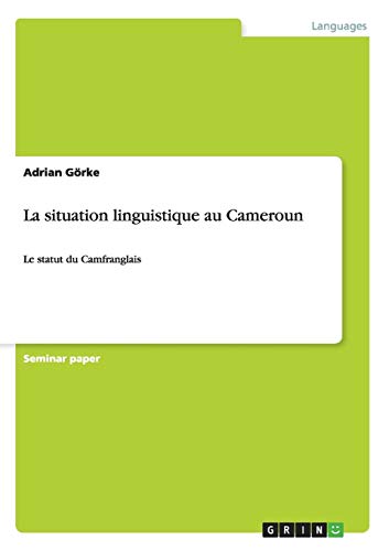 La situation linguistique au Cameroun: Le statut du Camfranglais - Click to Buy