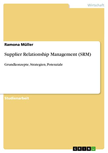 Supplier Relationship Management (SRM): Grundkonzepte, Strategien, Potenziale - Click to Buy