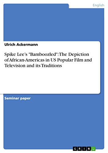 Spike Lee's "Bamboozled": The Depiction of African-Americas in US Popular Film and Television and its Traditions - Click to Buy