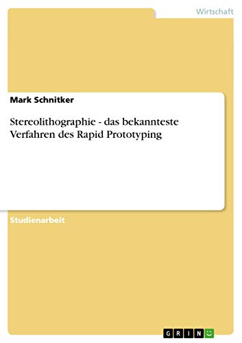 Stereolithographie - das bekannteste Verfahren des Rapid Prototyping - Click to Buy