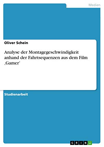 Analyse der Montagegeschwindigkeit anhand der Fahrtsequenzen aus dem Film ‚Gamer' - Click to Buy
