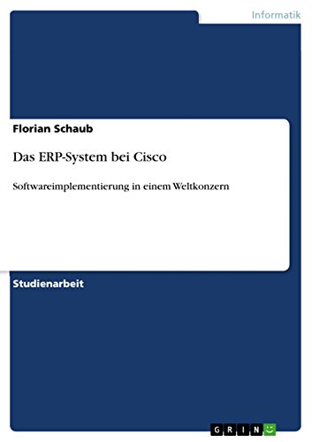 Das ERP-System bei Cisco: Softwareimplementierung in einem Weltkonzern (German Edition) - Click to Buy