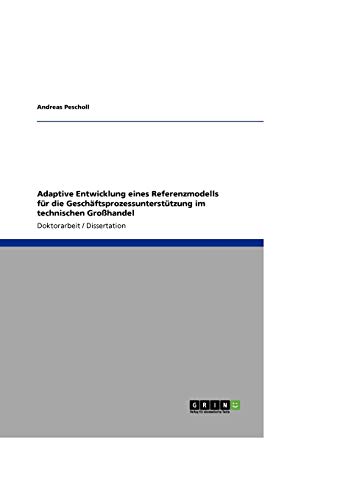 Adaptive Entwicklung eines Referenzmodells für die Geschäftsprozessunterstützung im technischen Großhandel - Click to Buy