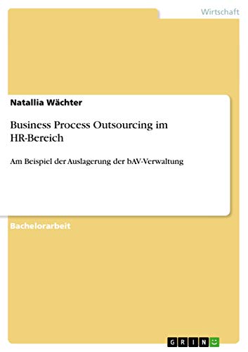 Business Process Outsourcing im HR-Bereich: Am Beispiel der Auslagerung der bAV-Verwaltung (German Edition) - Click to Buy