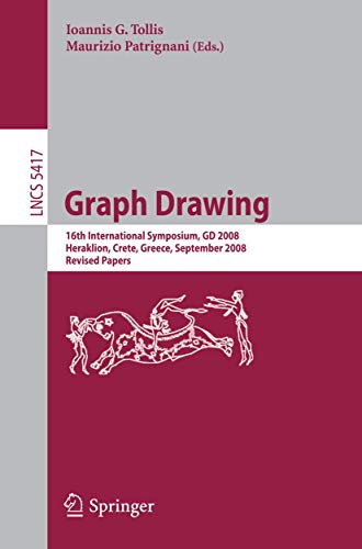 Graph Drawing: 16th International Symposium, GD 2008, Heraklion, Crete, Greece, September 21-24, 2008, Revised Papers - Click to Buy