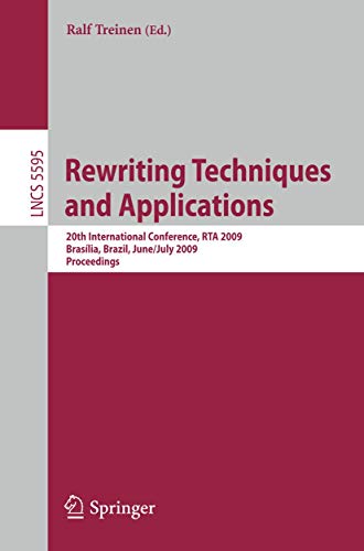 Rewriting Techniques and Applications: 20th International Conference, RTA 2009, Brasilia, Brazil, June 29 - July 1, 2009 Proceedings - Click to Buy