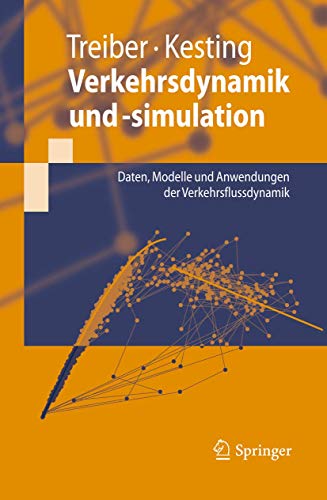 Verkehrsdynamik und -simulation: Daten, Modelle und Anwendungen der Verkehrsflussdynamik (Springer-Lehrbuch) (German Edition) - Click to Buy