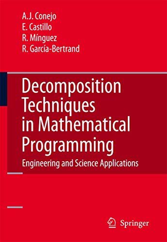 Decomposition Techniques in Mathematical Programming: Engineering and Science Applications - Click to Buy