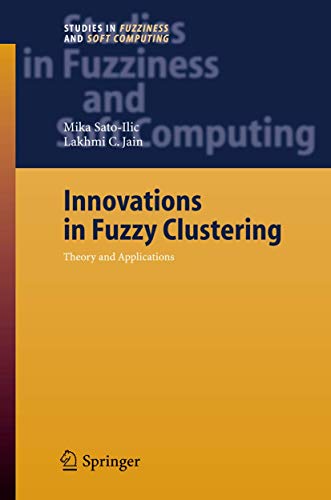Innovations in Fuzzy Clustering: Theory and Applications (Volume 205) - Click to Buy