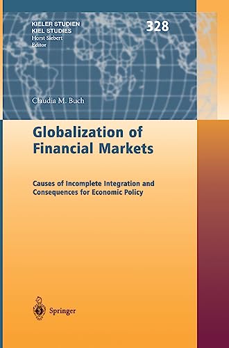 Globalization of Financial Markets: Causes of Incomplete Integration and Consequences for Economic Policy (Volume 328)