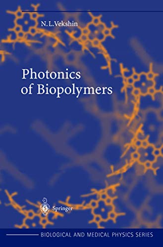 Photonics of Biopolymers (Biological and Medical Physics, Biomedical Engineering)