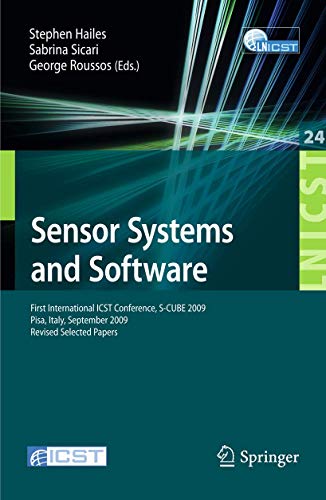 Sensor Systems and Software: First International ICST Conference, S-CUBE 2009, Pisa, Italy, September 7-9, 2009, Revised Selected Papers (Lecture ... and Telecommunications Engineering, Band 24) - Click to Buy