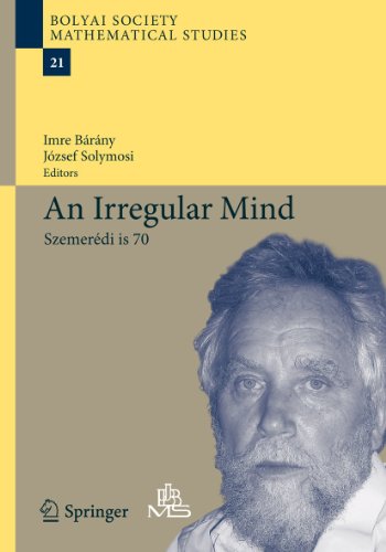 An Irregular Mind: Szemerédi is 70 (Bolyai Society Mathematical Studies, 21) - Click to Buy