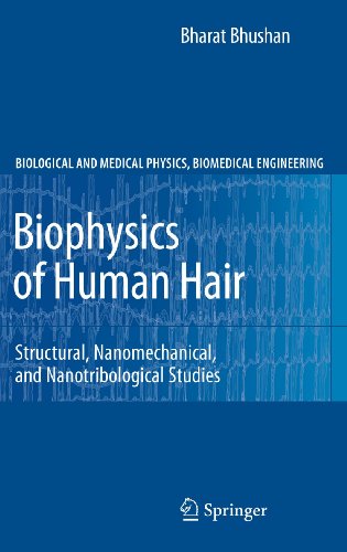 Biophysics of Human Hair: Structural, Nanomechanical, and Nanotribological Studies (Biological and Medical Physics, Biomedical Engineering)