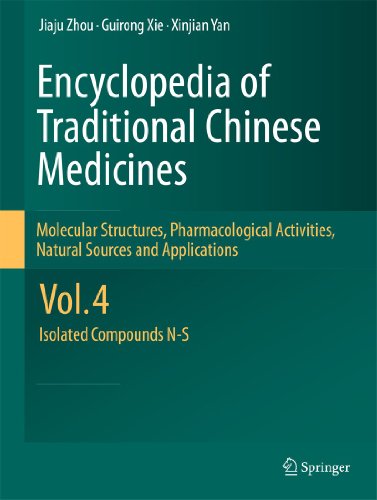 Encyclopedia of Traditional Chinese Medicines - Molecular Structures, Pharmacological Activities, Natural Sources and Applications: Vol. 4: Isolated Compounds N-S - Click to Buy