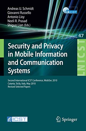 Security and Privacy in Mobile Information and Communication Systems: Second International ICST Conference, MobiSec 2010, Catania, Sicily, Italy, May ... and Telecommunications Engineering) - Click to Buy