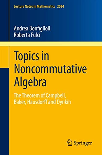 Topics in Noncommutative Algebra: The Theorem of Campbell, Baker, Hausdorff and Dynkin (Volume 2034) - Click to Buy