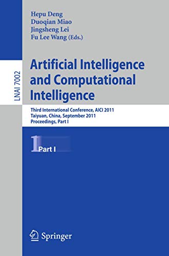 Artificial Intelligence and Computational Intelligence: Second International Conference, AICIS 2011, Taiyuan, China, September 24-25, 2011, ... I (Lecture Notes in Computer Science, 7002) - Click to Buy