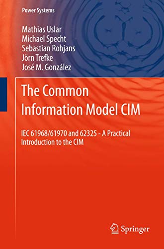 The Common Information Model CIM: IEC 61968/61970 and 62325 - A practical introduction to the CIM (Power Systems) - Click to Buy