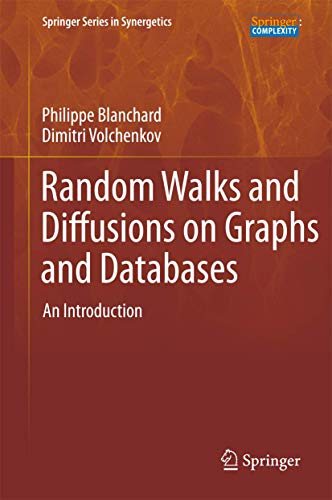 Random Walks and Diffusions on Graphs and Databases: An Introduction (Volume 10) - Click to Buy