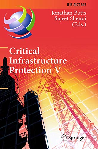 Critical Infrastructure Protection V: 5th IFIP WG 11.10 International Conference on Critical Infrastructure Protection, ICCIP 2011, Hanover, NH, USA, ... and Communication Technology, 367) - Click to Buy
