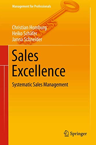 Sales Excellence: Systematic Sales Management (Volume 18)