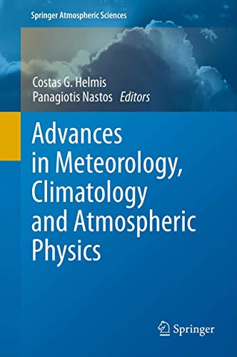 Advances in Meteorology, Climatology and Atmospheric Physics (Springer Atmospheric Sciences)