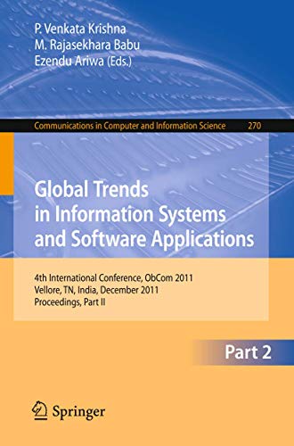 Global Trends in Information Systems and Software Applications: 4th International Conference, ObCom 2011, Vellore, TN, India, December 9-11, 2011, ... in Computer and Information Science, 270) - Click to Buy
