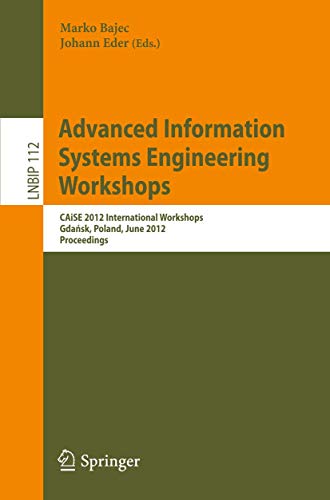 Advanced Information Systems Engineering Workshops: CAiSE 2012 International Workshops, Gdańsk, Poland, June 25-26, 2012, Proceedings (Lecture Notes in Business Information Processing, Band 112) - Click to Buy