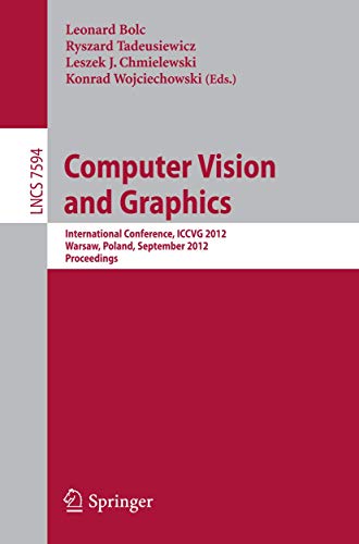 Computer Vision and Graphics: International Conference, ICCVG 2012, Warsaw, Poland, September 24-26, 2012, Proceedings