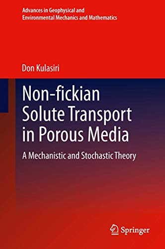 Non-fickian Solute Transport in Porous Media: A Mechanistic and Stochastic Theory - Click to Buy