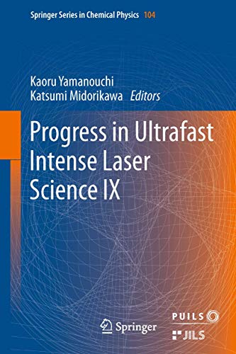 Progress in Ultrafast Intense Laser Science: Volume IX - Click to Buy