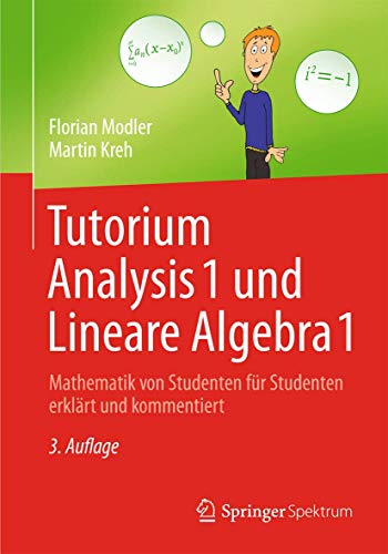 Tutorium Analysis 1 und Lineare Algebra 1: Mathematik von Studenten fur Studenten erklart und kommentiert - Click to Buy