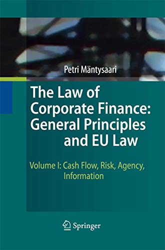 The Law of Corporate Finance: General Principles and EU Law: Volume I: Cash Flow, Risk, Agency, Information - Click to Buy