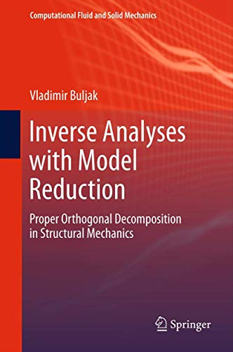 Inverse Analyses with Model Reduction: Proper Orthogonal Decomposition in Structural Mechanics - Click to Buy